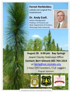 Forest Herbicides: Loblolly and Longleaf Pine Establishment Dr. Andy Ezell, Switzer Distinguished