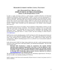 MISSISSIPPI AUTHORITY FOR EDUCATIONAL TELEVISION D/B/A MISSISSIPPI PUBLIC BROADCASTING EMPLOYMENT OUTREACH EFFORTS January 23, 2012 through January 22, 2013 In order to comply with direct contact to a wide diversity of q