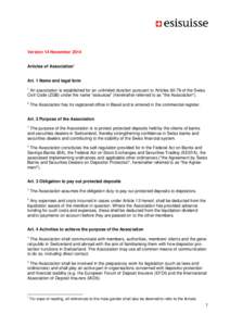 Version 14 November 2014 Articles of Association1 Art. 1 Name and legal form 1  An association is established for an unlimited duration pursuant to Articles[removed]of the Swiss