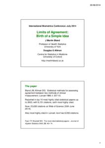 International Biometrics Conference: July 2014 Limits of Agreement: Birth of a Simple Idea