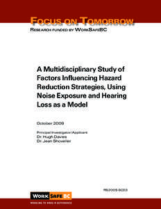 Focus on Tomorrow Research funded by WorkSafeBC A Multidisciplinary Study of Factors Influencing Hazard Reduction Strategies, Using