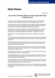 Media Release 1 April 2015 SA consumer watchdog lodges civil action against BIG Pages in Supreme Court The state’s consumer watchdog has taken court action against online advertising