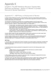 Appendix K  Chapter 5: The ADF Workforce Structure: Opportunities, Pathways and Barriers – Section 5.3 Women in Combat: Removal of Gender Restrictions Appendix K.1 – ADF Policy on Employment of Women