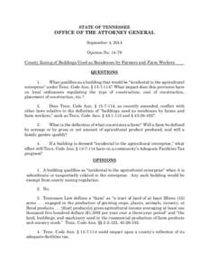 STATE OF TENNESSEE  OFFICE OF THE ATTORNEY GENERAL September 4, 2014 Opinion No[removed]County Zoning of Buildings Used as Residences by Farmers and Farm Workers