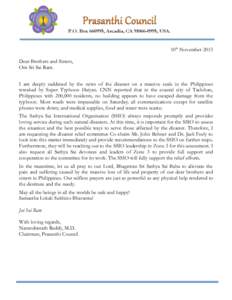 10th November 2013 Dear Brothers and Sisters, Om Sri Sai Ram. I am deeply saddened by the news of the disaster on a massive scale in the Philippines wreaked by Super Typhoon Haiyan. CNN reported that in the coastal city 