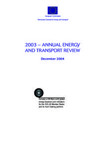 European Commission Directorate-General for Energy and Transport 2003 – ANNUAL ENERGY AND TRANSPORT REVIEW December 2004