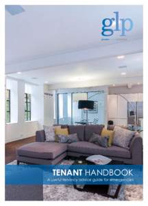 TENANT HANDBOOK A useful tenancy advice guide for emergencies GLP GLP TENANT HANDBOOK