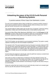 APPLICATION NOTE  Unleashing the power of the D.O.G.S with Personal Monitoring Systems A practical example of Direct Output Gain Stabilisation in action For many sound engineers taking a direct out feed from a console to