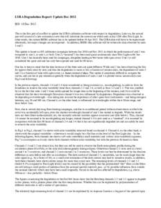 LYRA Degradation Report: Update Dec 2012 IED 18 Dec 2012 This is the first part of an effort to update the LYRA calibration software with respect to degradation. Later on, the second part will consist of a new estimation