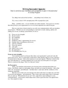 Writing Successful Appeals:  How to convince your members (and prospects) to give in this economy! A 12 Step Program  Yes, things look and are bad out there … and perhaps close to home, too.