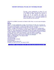 DECRETO ESTADUAL Nº 49.446, DE 7 DE MARÇO DEProrroga o prazo estabelecido no artigo 10 e dá nova redação ao artigo 18 do Decreto nº 47.700, de 11 de março de 2003, alterado pelo Decreto nº 49.391, de 21 de