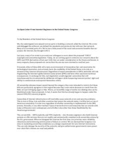   December	
  15,	
  2011	
   An	
  Open	
  Letter	
  From	
  Internet	
  Engineers	
  to	
  the	
  United	
  States	
  Congress	
   	
   To	
  the	
  Members	
  of	
  the	
  United	
  States	
  Co