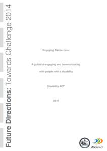 Engaging Canberrans:  A guide to engaging and communicating with people with a disability  Disability ACT