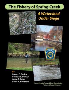 The Fishery of Spring Creek A Watershed Under Siege By Robert F. Carline