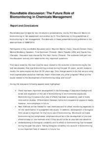 Roundtable discussion: The Future Role of Biomonitoring in Chemicals Management Report and Conclusions Roundtable was initiated by two introductory presentations, one by Prof Maurizio Manno on biomonitoring in risk asses