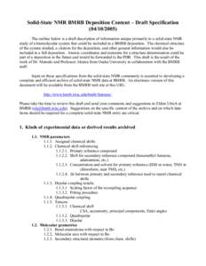 Solid-State NMR BMRB Deposition Content – Draft SpecificationThe outline below is a draft description of information unique primarily to a solid-state NMR study of a biomolecular system that could be incl