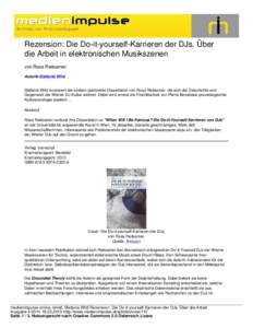 Rezension: Die Do-it-yourself-Karrieren der DJs. Über die Arbeit in elektronischen Musikszenen von Rosa Reitsamer AutorIn:Stefanie Wild Stefanie Wild rezensiert die soeben publizierte Dissertation von Rosa Reitsamer, di