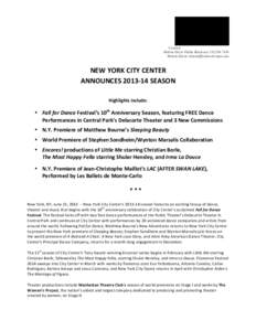 Contact: Helene Davis Public Relations: Helene Davis:  NEW	
  YORK	
  CITY	
  CENTER	
   ANNOUNCES	
  2013-­‐14	
  SEASON	
  