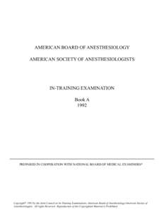 AMERICAN BOARD OF ANESTHESIOLOGY AMERICAN SOCIETY OF ANESTHESIOLOGISTS IN-TRAINING EXAMINATION Book A 1992
