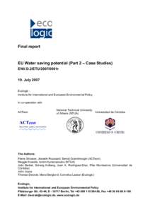 Final report  EU Water saving potential (Part 2 – Case Studies) ENV.D.2/ETU/2007/0001r 19. July 2007 Ecologic Institute for International and European Environmental Policy