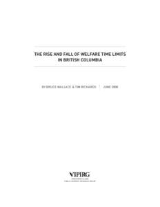 The Rise and Fall of Welfare Time Limits in British Columbia By Bruce Wallace & Tim Richards  Vancouver Island