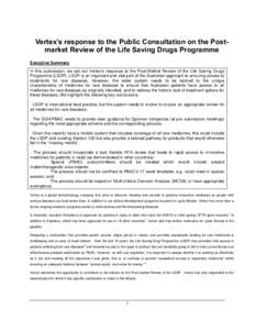 Vertex’s response to the Public Consultation on the Postmarket Review of the Life Saving Drugs Programme Executive Summary In this submission, we set out Vertex’s response to the Post-Market Review of the Life Saving