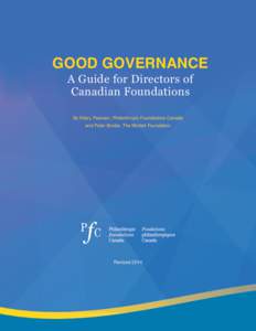 GOOD GOVERNANCE A Guide for Directors of Canadian Foundations By Hilary Pearson, Philanthropic Foundations Canada and Peter Broder, The Muttart Foundation