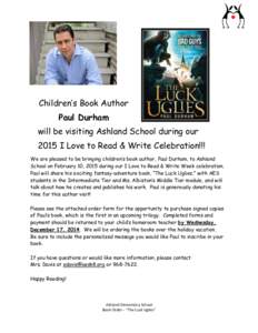 Children’s Book Author Paul Durham will be visiting Ashland School during our 2015 I Love to Read & Write Celebration!!! We are pleased to be bringing children’s book author, Paul Durham, to Ashland School on Februar