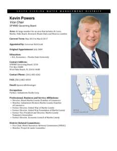 Kevin Powers Vice Chair SFWMD Governing Board Area: At-large member for an area that includes St. Lucie,  Martin, Palm Beach, Broward, Miami-Dade and Monroe counties