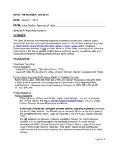 DIRECTIVE NUMBER: DATE: January 1, 2016 FROM: Lana Gordon, Secretary of Labor SUBJECT: Reporting Accidents OVERVIEW The State of Kansas requirements regarding reporting a conveyance (vehicle, plane,