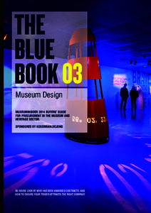 THE BLUE BOOK 03 Museum Design MUSEUMINSIDER 2014 BUYERS’ GUIDE FOR PROCUREMENT IN THE MUSEUM AND