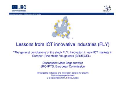 Innovation workshop – 2-3 Novembre 2011, Sevilla  1 Lessons from ICT innovative industries (FLY) 