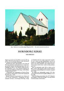 Fig. 1. Kirken set fra nordøst. Jesper Weng fot. 2001. – The church seen from the north east.  HORNBORG KIRKE NIM HERRED  Sognet og en præst ved navn Peder er nævntog