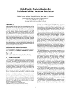 High-Fidelity Switch Models for Software-Defined Network Emulation Danny Yuxing Huang, Kenneth Yocum, and Alex C. Snoeren Department of Computer Science and Engineering University of California, San Diego {dhuang, kyocum