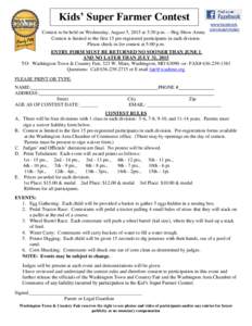 Kids’ Super Farmer Contest Contest to be held on Wednesday, August 5, 2015 at 5:30 p.m. – Hog Show Arena Contest is limited to the first 15 pre-registered participants in each division. Please check in for contest at