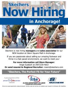 Skechers  Now Hiring in Anchorage!  Skechers is now hiring managers and sales associates for our