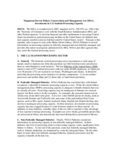 Magnuson-Stevens Fishery Conservation and Management Act (MSA): Investments in U.S. Seafood Processing Capacity ISSUE: The MSA, as reauthorized in 2007, mandates in P.L[removed], sec. 106(c) that the “Secretary of Comm