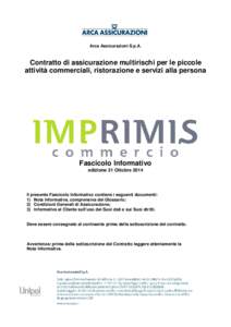 Arca Assicurazioni S.p.A.  Contratto di assicurazione multirischi per le piccole attività commerciali, ristorazione e servizi alla persona  Fascicolo Informativo