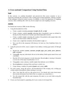 A Cross-national Comparison Using Stacked Data Goal In this exercise, we combine household- and person-level files across countries to run a regression estimating the usual hours of the working-aged civilian population, 