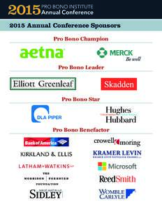 2015 Annual Conference Sponsors Pro Bono Champion Beijing Boston Brussels Chicago Frankfurt Hong Kong Houston London Los Angeles Moscow Munich New York Palo Alto Paris São Paulo Seoul Shanghai Singapore Sydney Tokyo Tor