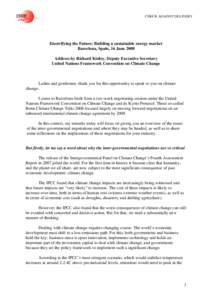 CHECK AGAINST DELIVERY  Electrifying the Future: Building a sustainable energy market Barcelona, Spain, 16 June 2008 Address by Richard Kinley, Deputy Executive Secretary United Nations Framework Convention on Climate Ch