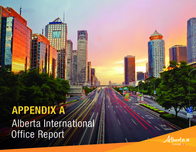 A p p e n d i x A | A l b e r ta I n t e r n at i o n a l O f f i c e R e p o r t  APPENDIX A Alberta International Office Report 1