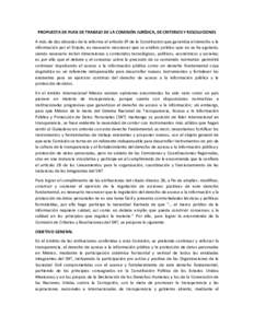 PROPUESTA DE PLAN DE TRABAJO DE LA COMISIÓN JURÍDICA, DE CRITERIOS Y RESOLUCIONES A más de dos décadas de la reforma al artículo 6º de la Constitución que garantiza el derecho a la información por el Estado, es n