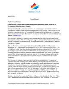 April 2, 2012 Press Release For Immediate Release Geoscientists Canada announces Framework for Assessment in the Licensing of Professional Geoscientists in Canada Geoscientists Canada is pleased to announce the completio