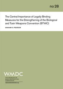 no 28 The Central Importance of Legally Binding Measures for the Strengthening of the Biological and Toxin Weapons Convention (BTWC) G RAHAM S. PEAR S ON