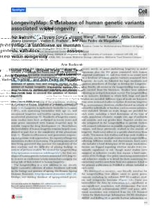 Spotlight  LongevityMap: a database of human genetic variants associated with longevity Arie Budovsky1,2*, Thomas Craig3*, Jingwei Wang3*, Robi Tacutu3, Attila Csordas4, Joana Lourenc¸o3, Vadim E. Fraifeld1, and Joa˜o 