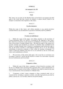 ANNEX Q Air transport (Art. 29) ARTICLE 1 Scope This Annex sets out rules for the Member States in the field of air transport and shall apply to the extent that they concern air transport or matters directly related to a