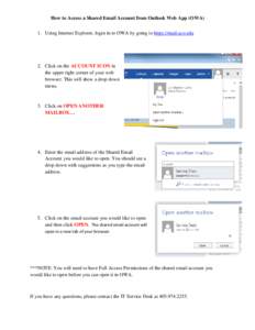 How to Access a Shared Email Account from Outlook Web App (OWA) 1. Using Internet Explorer, login in to OWA by going to https://mail.uco.edu 2. Click on the ACCOUNT ICON in the upper right corner of your web browser. Thi