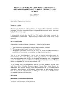 RESULTS OF WORKING GROUP 1 OF COMMISSION 1 - ORGANISATIONAL STRUCTURES IN THE SURVEYING WORLD Klaus RÜRUP  Key words : Organisational structure.