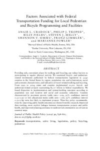 Factors Associated with Federal Transportation Funding for Local Pedestrian and Bicycle Programming and Facilities ANGIE L. CRADOCK1, PHILIP J. TROPED2, B I L LY F I E L D S 3 , S T E V E N J . M E L LY 1 , S H A N N O N